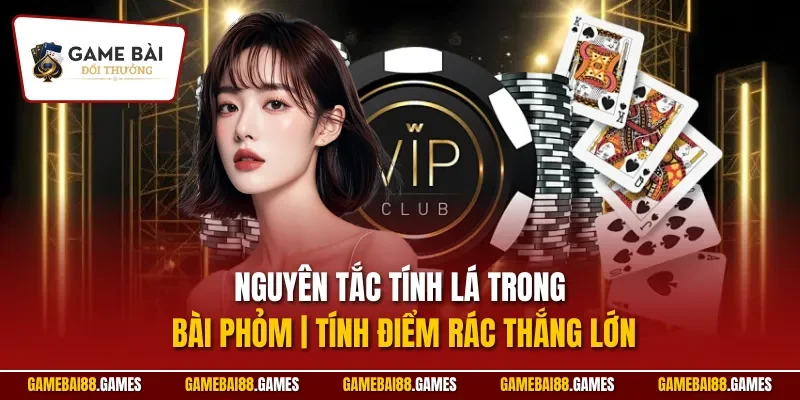 Nguyên Tắc Tính Lá Trong Bài Phỏm